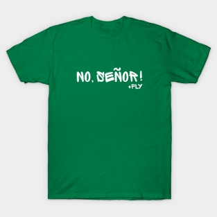 No, Senor! T-Shirt